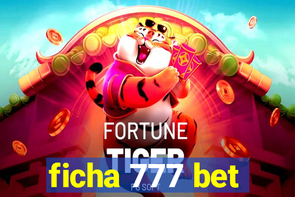 ficha 777 bet